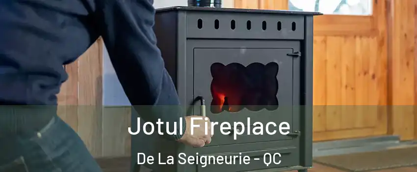  Jotul Fireplace De La Seigneurie - QC