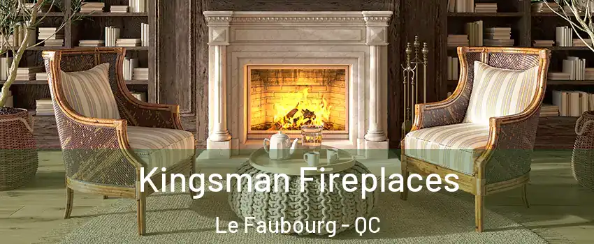  Kingsman Fireplaces Le Faubourg - QC