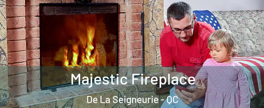  Majestic Fireplace De La Seigneurie - QC