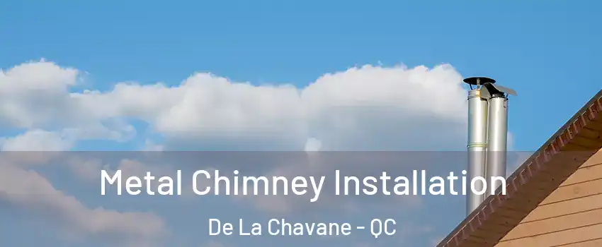  Metal Chimney Installation De La Chavane - QC