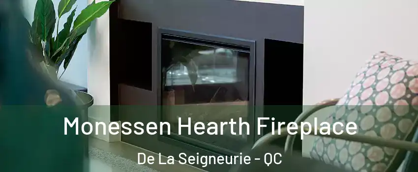  Monessen Hearth Fireplace De La Seigneurie - QC