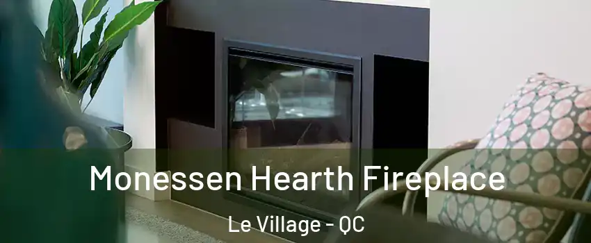  Monessen Hearth Fireplace Le Village - QC