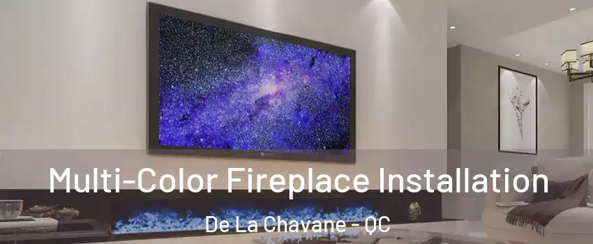  Multi-Color Fireplace Installation De La Chavane - QC