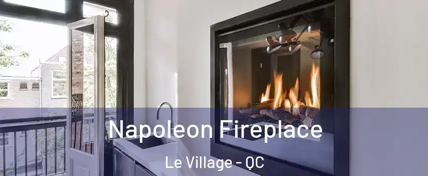  Napoleon Fireplace Le Village - QC