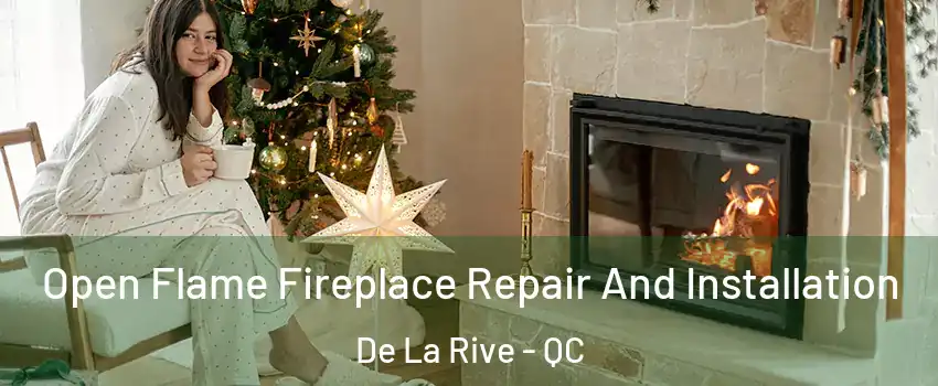  Open Flame Fireplace Repair And Installation De La Rive - QC