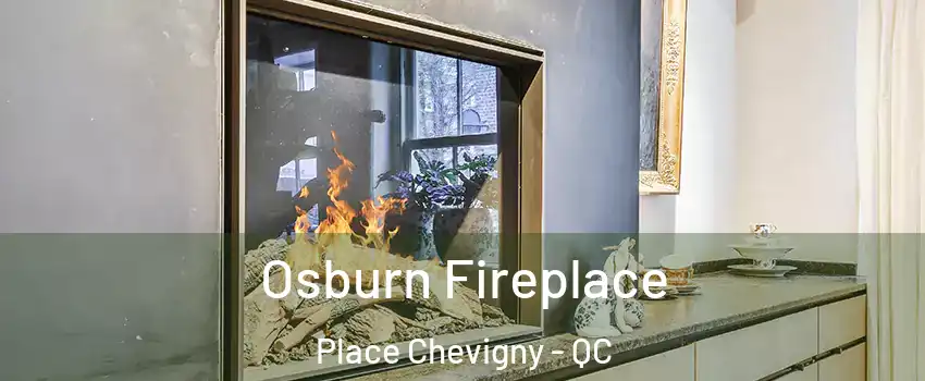  Osburn Fireplace Place Chevigny - QC