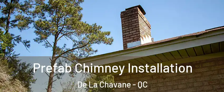  Prefab Chimney Installation De La Chavane - QC