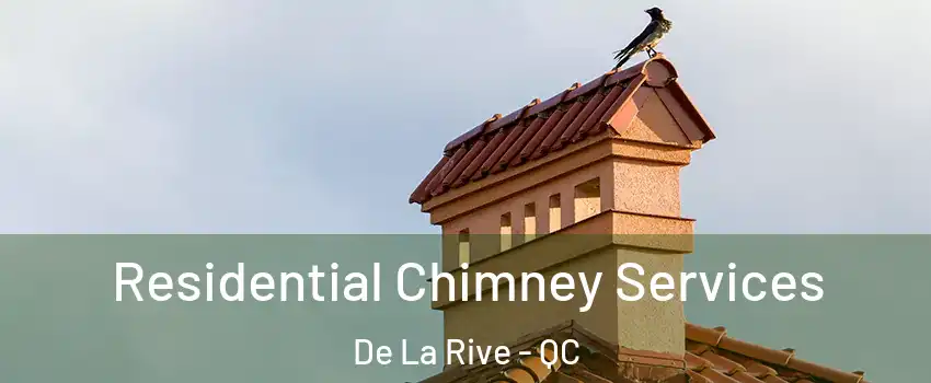  Residential Chimney Services De La Rive - QC