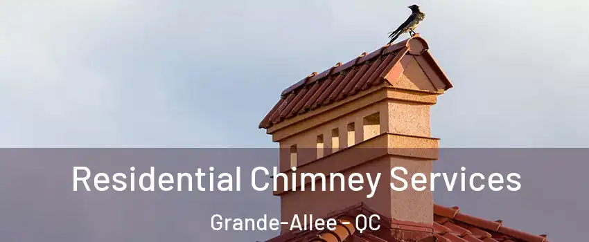  Residential Chimney Services Grande-Allee - QC