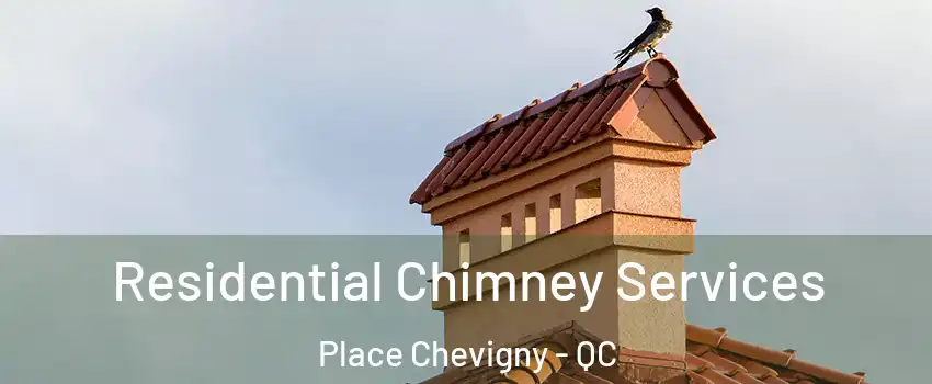  Residential Chimney Services Place Chevigny - QC