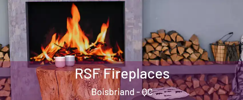  RSF Fireplaces Boisbriand - QC