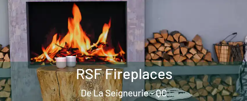  RSF Fireplaces De La Seigneurie - QC