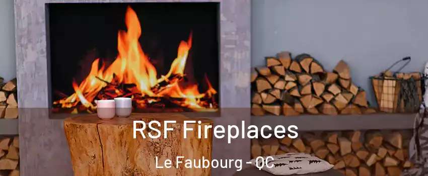  RSF Fireplaces Le Faubourg - QC