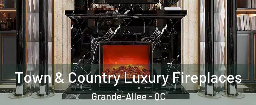  Town & Country Luxury Fireplaces Grande-Allee - QC