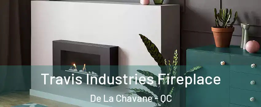  Travis Industries Fireplace De La Chavane - QC