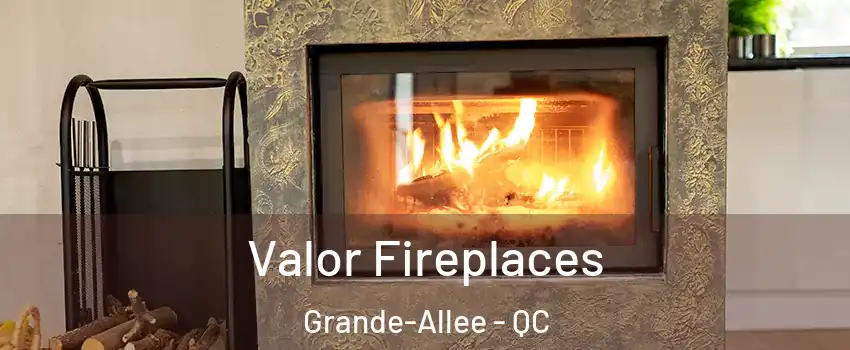  Valor Fireplaces Grande-Allee - QC