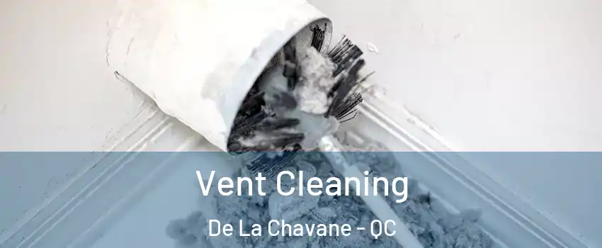  Vent Cleaning De La Chavane - QC