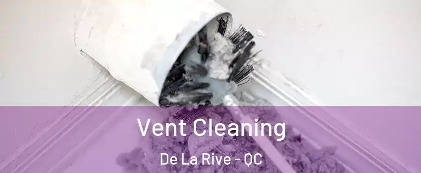  Vent Cleaning De La Rive - QC
