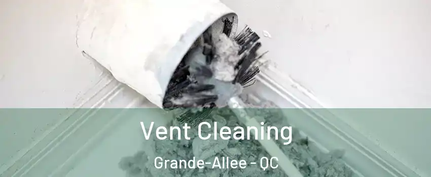  Vent Cleaning Grande-Allee - QC