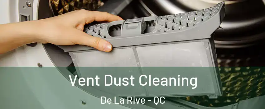  Vent Dust Cleaning De La Rive - QC