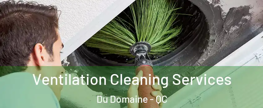  Ventilation Cleaning Services Du Domaine - QC