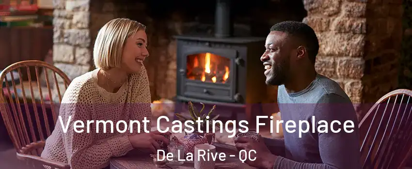  Vermont Castings Fireplace De La Rive - QC