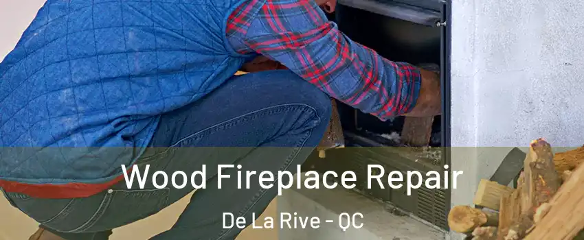  Wood Fireplace Repair De La Rive - QC
