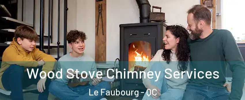  Wood Stove Chimney Services Le Faubourg - QC