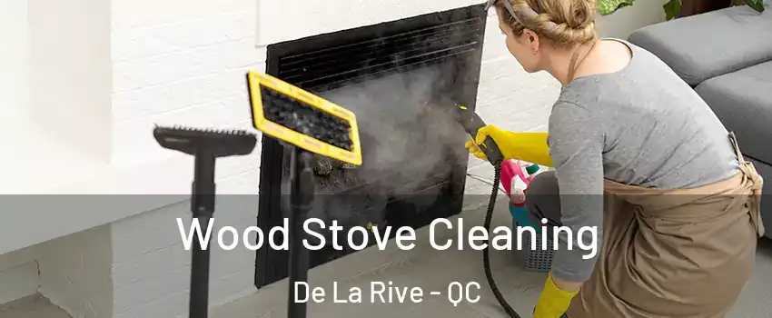  Wood Stove Cleaning De La Rive - QC