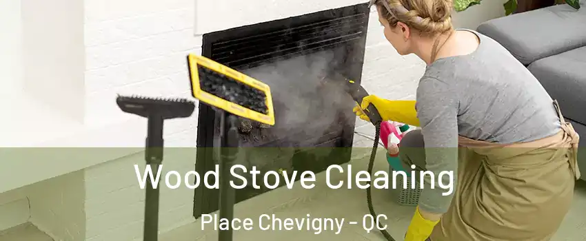  Wood Stove Cleaning Place Chevigny - QC