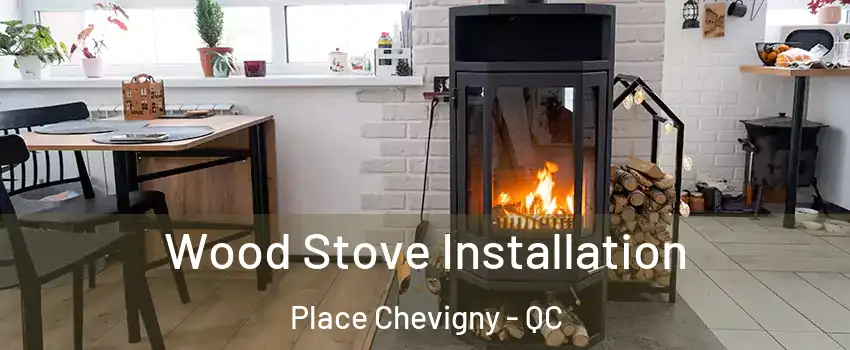  Wood Stove Installation Place Chevigny - QC
