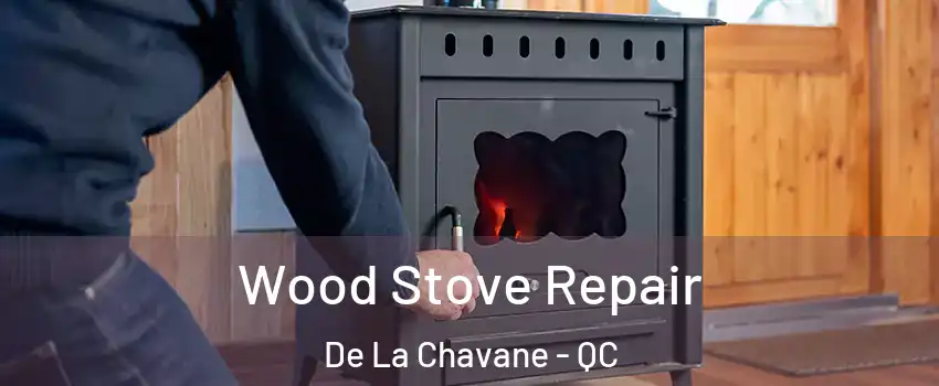  Wood Stove Repair De La Chavane - QC